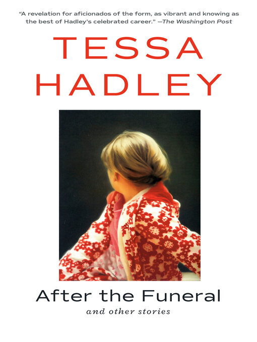 Title details for After the Funeral and Other Stories by Tessa Hadley - Available